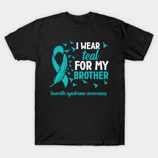 Tourette Syndrome Awareness I Wear Teal for My Brother T-Shirt